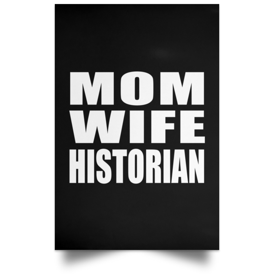 Mom Wife Historian - Poster Portrait