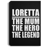 Loretta The Mum The Hero The Legend - Canvas Portrait