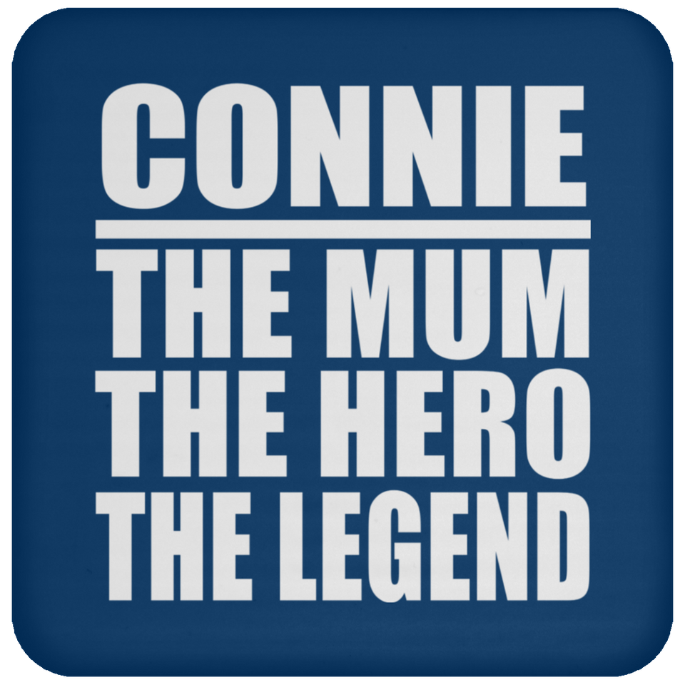 Connie The Mum The Hero The Legend - Drink Coaster