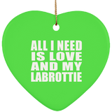All I Need Is Love And My Labrottie - Heart Ornament