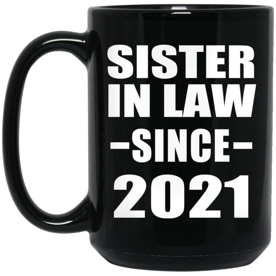 Sister In Law Since 2021 - 15oz Coffee Mug Black