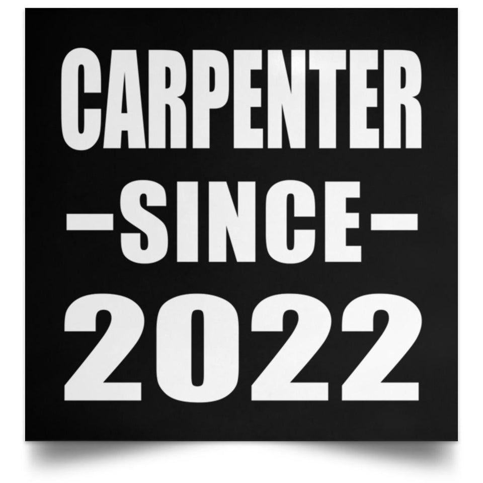Carpenter Since 2022 - Poster Square