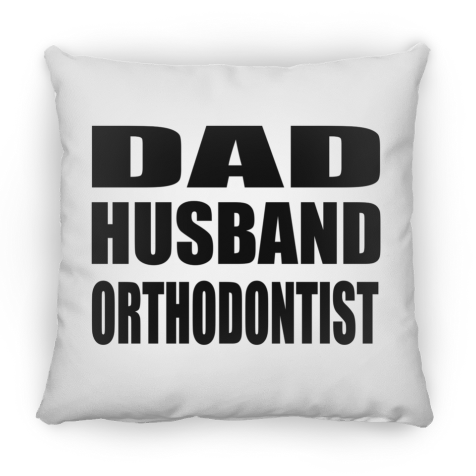 Dad Husband Orthodontist - Throw Pillow