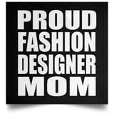 Proud Fashion Designer Mom - Poster Square