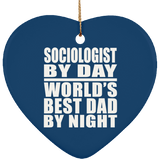 Sociologist By Day World's Best Dad By Night - Heart Ornament