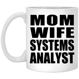 Mom Wife Systems Analyst - 11oz Coffee Mug