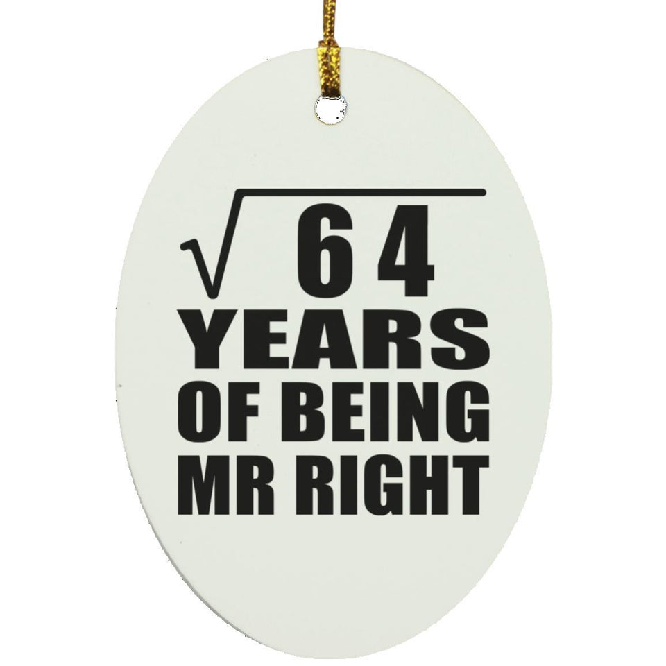 8th Anniversary Square Root of 64 Years of Being Mr Right - Oval Ornament