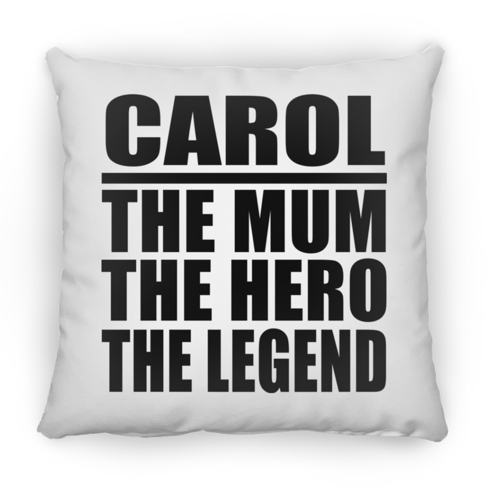 Carol The Mum The Hero The Legend - Throw Pillow