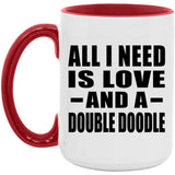 All I Need Is Love And A Double Doodle - 15oz Accent Mug Red