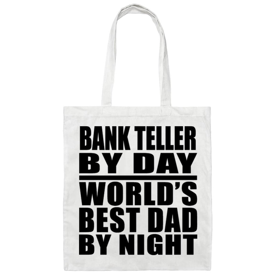 Bank Teller By Day World's Best Dad By Night - Tote Bag White