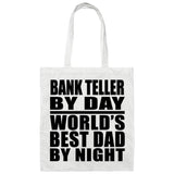 Bank Teller By Day World's Best Dad By Night - Tote Bag White