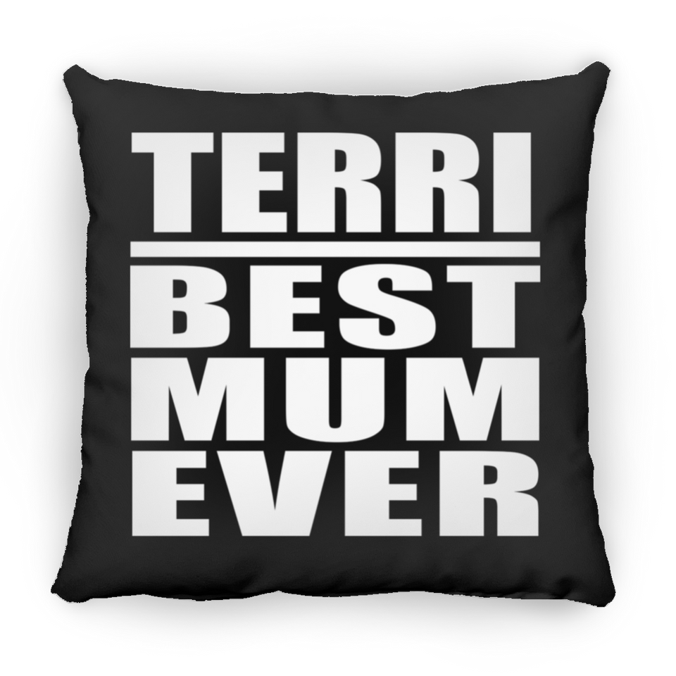 Terri Best Mum Ever - Throw Pillow Black