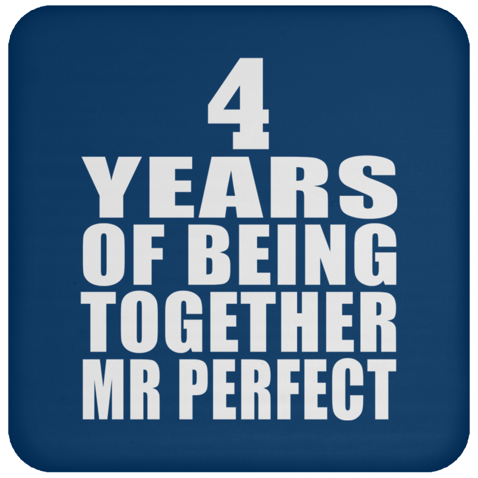 4th Anniversary 4 Years Of Being Mr Perfect - Drink Coaster