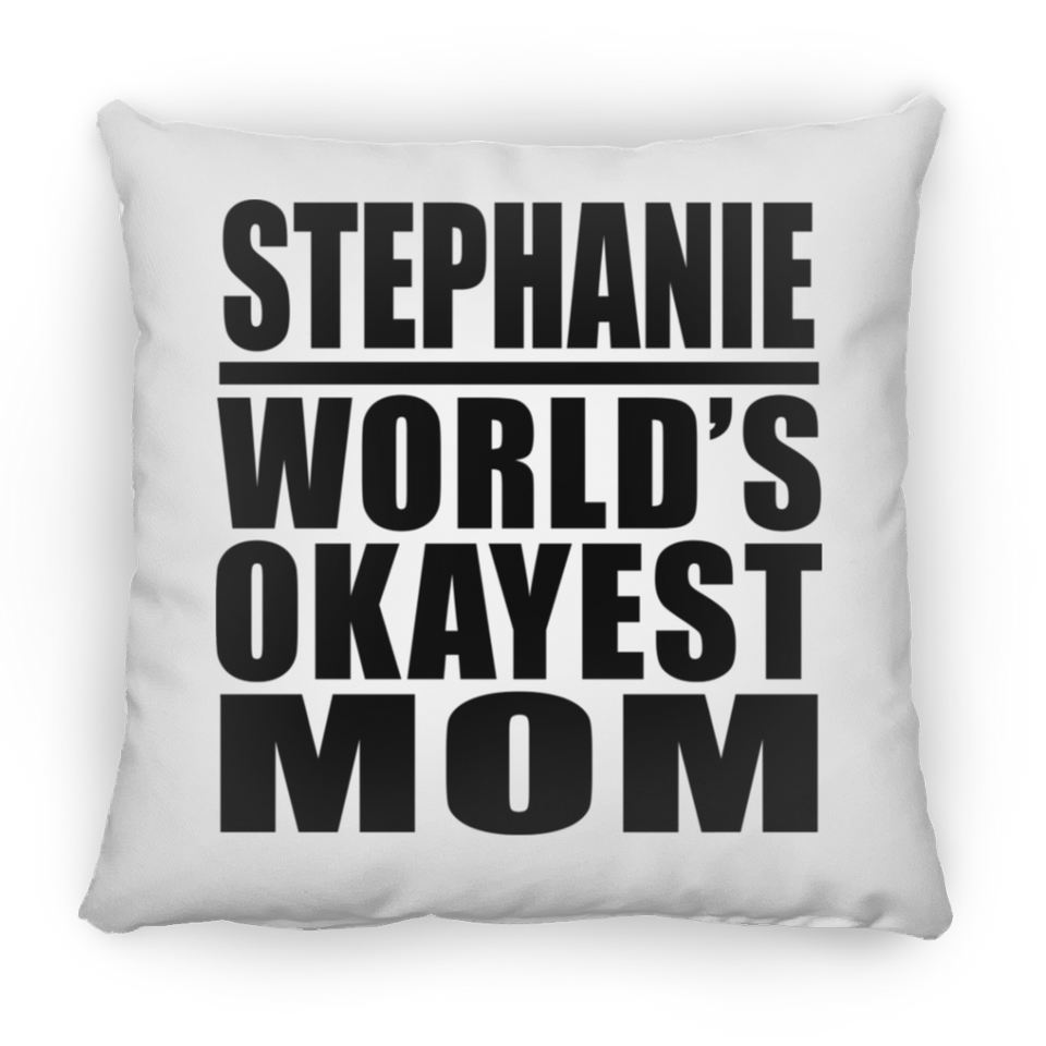 Stephanie World's Okayest Mom - Throw Pillow