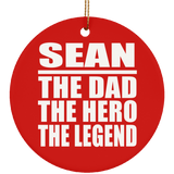 Sean The Dad The Hero The Legend - Circle Ornament