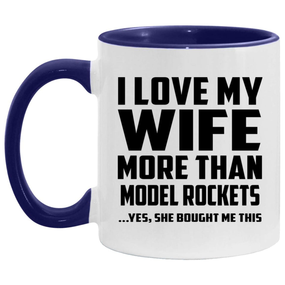 I Love My Wife More Than Model Rockets - 11oz Accent Mug Purple