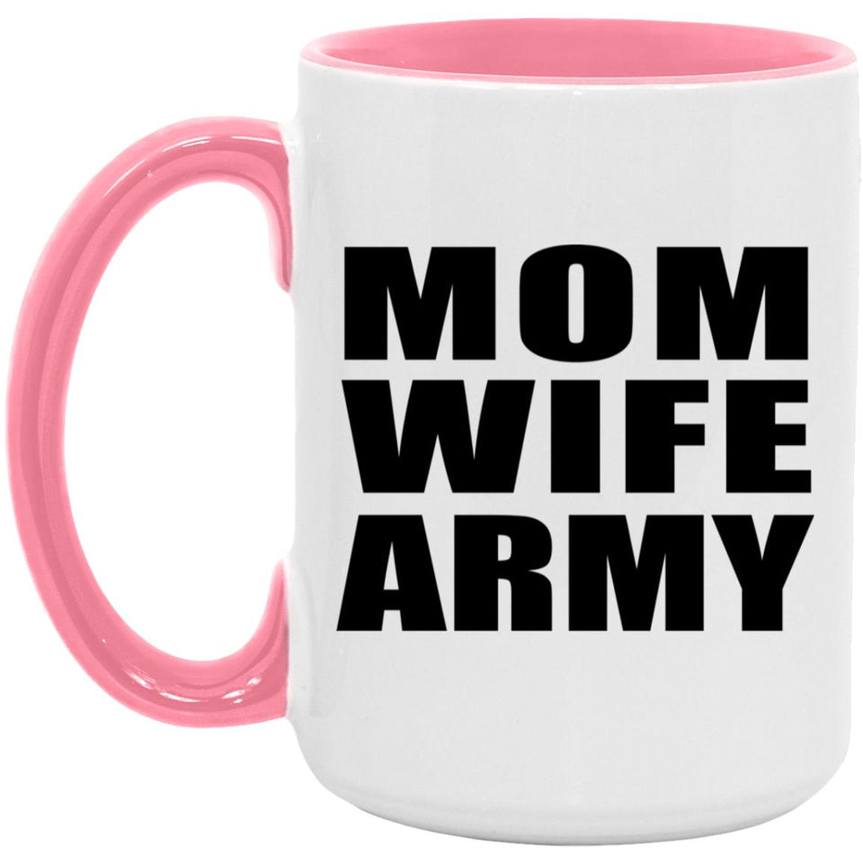 Mom Wife Army - 15oz Accent Mug Pink