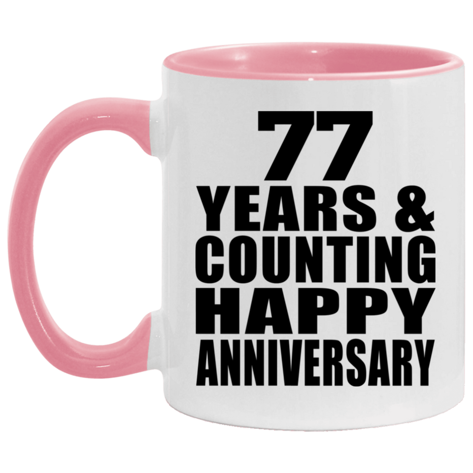 Happy 77th Anniversary 77 Years & Counting - 11oz Accent Mug Pink