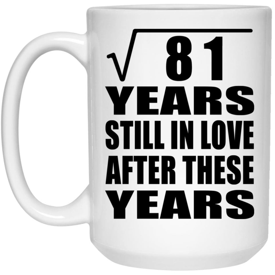 9th Anniversary Square Root of 81 Years Still In Love - 15oz Coffee Mug