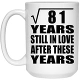 9th Anniversary Square Root of 81 Years Still In Love - 15oz Coffee Mug