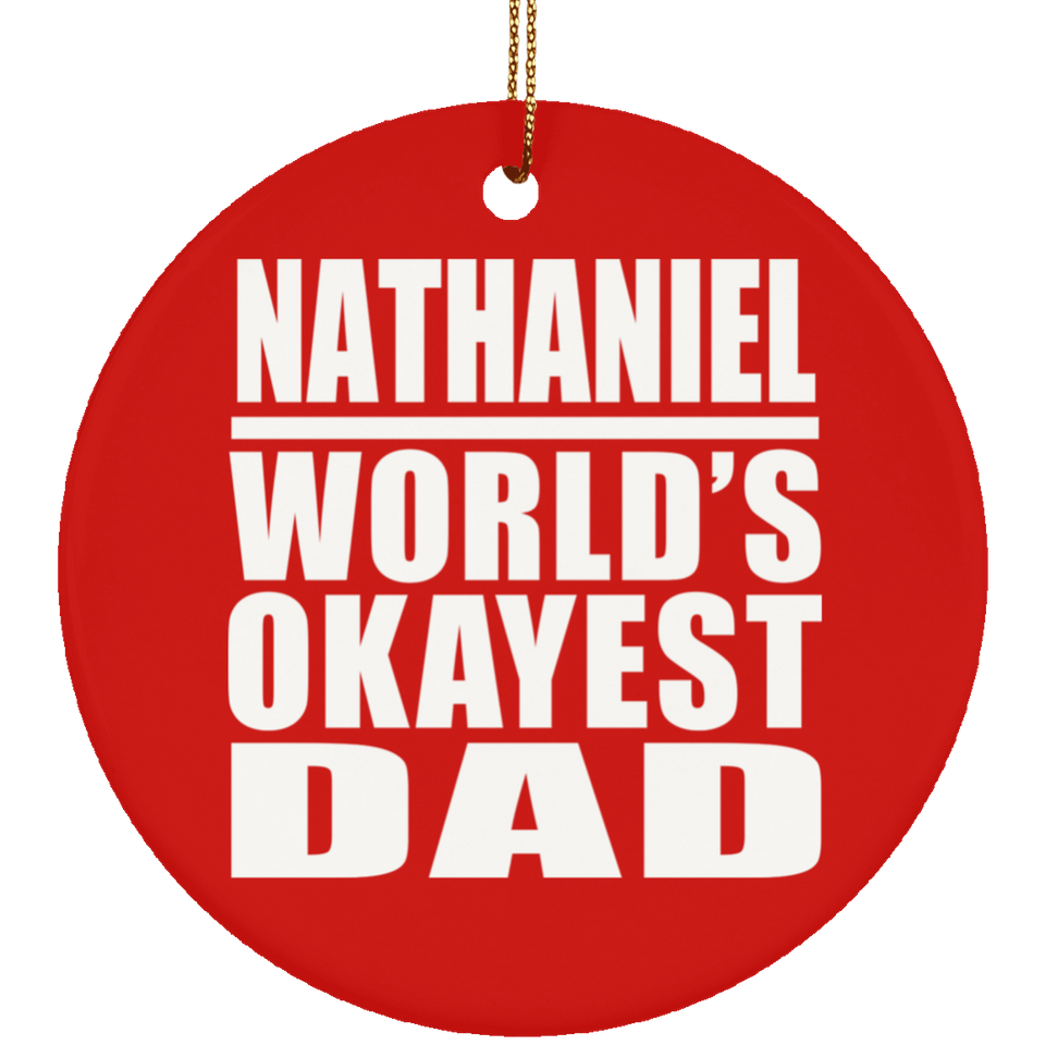 Nathaniel World's Okayest Dad - Circle Ornament