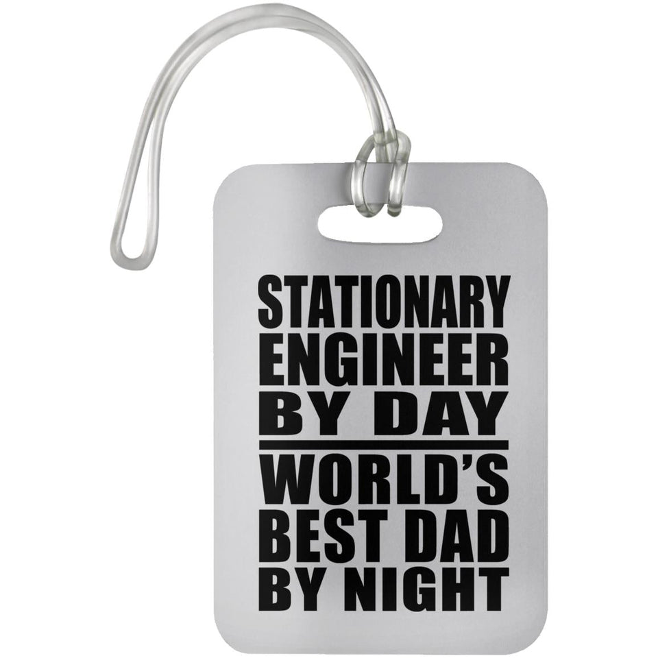 Stationary Engineer By Day World's Best Dad By Night - Luggage Bag Tag