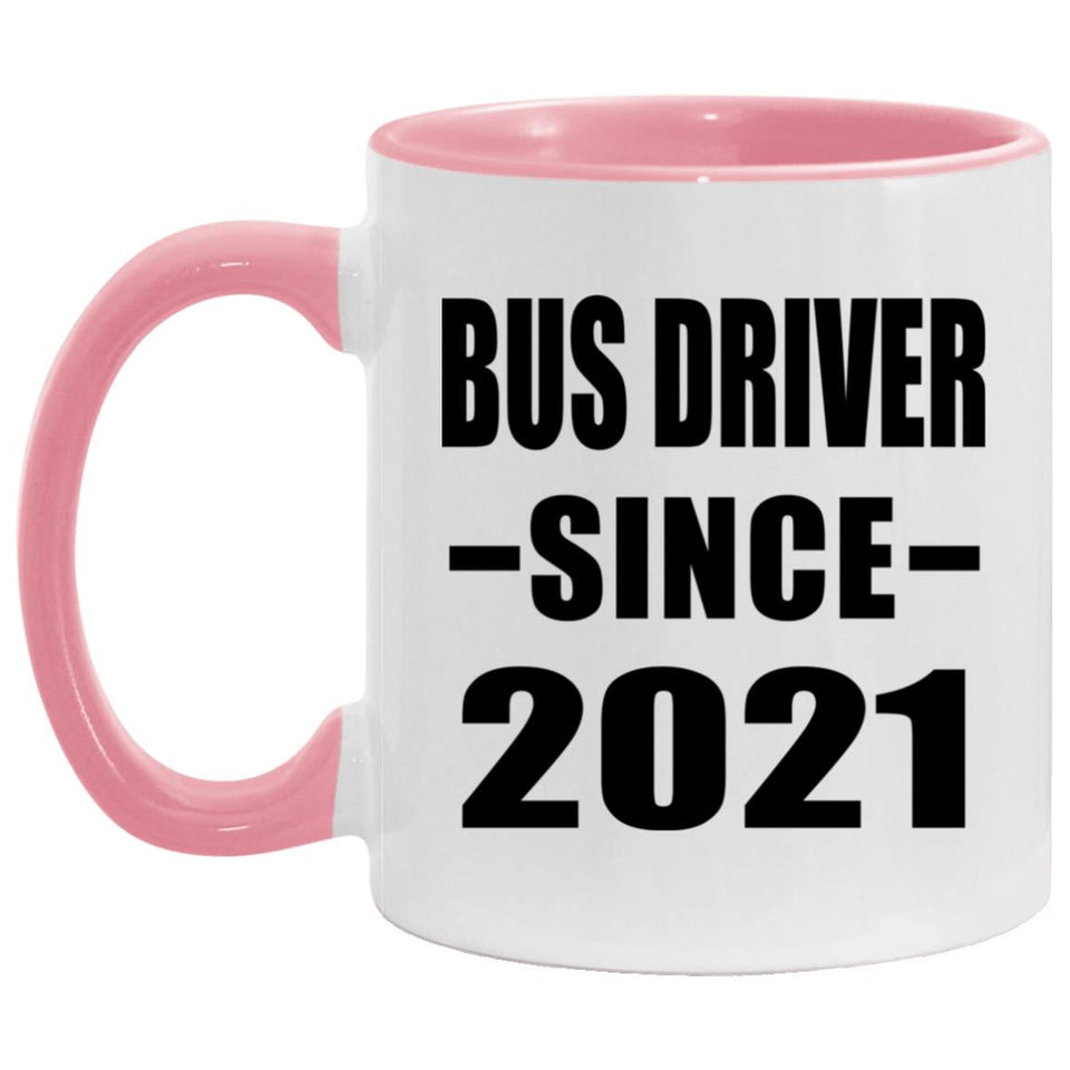 Bus Driver Since 2021 - 11oz Accent Mug Pink