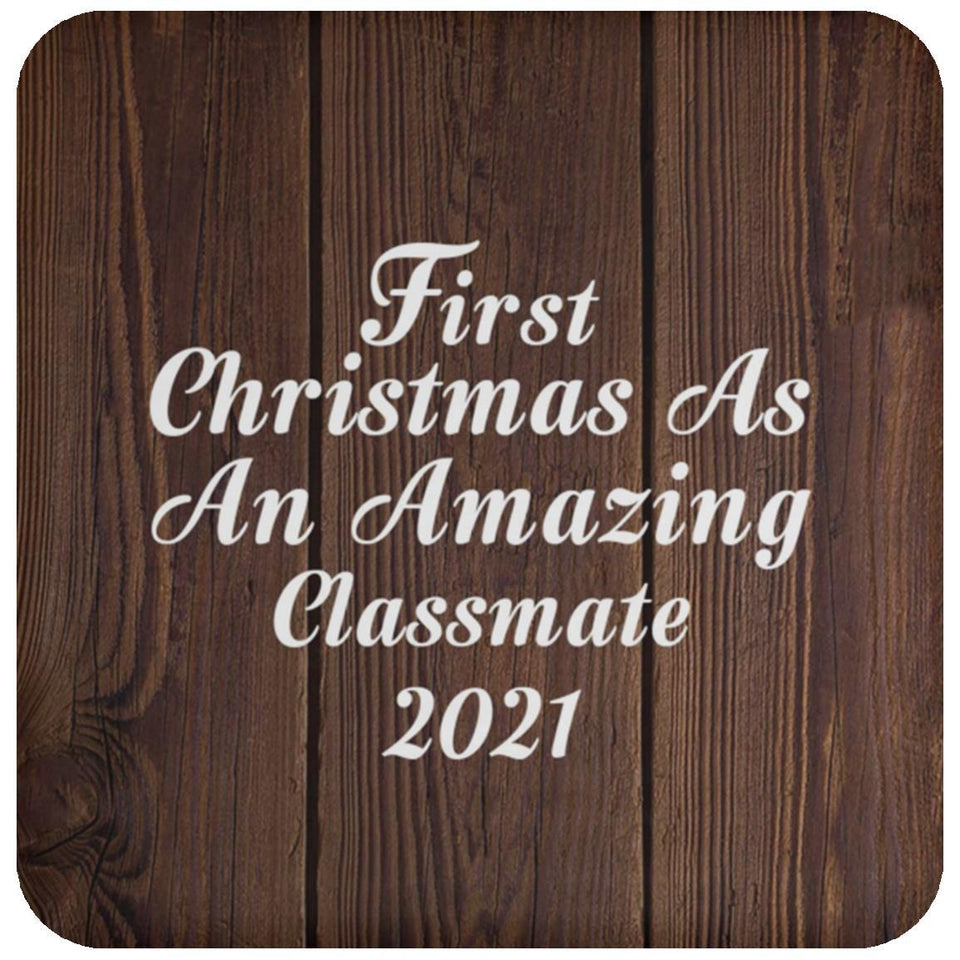 First Christmas As An Amazing Classmate 2021 - Drink Coaster D