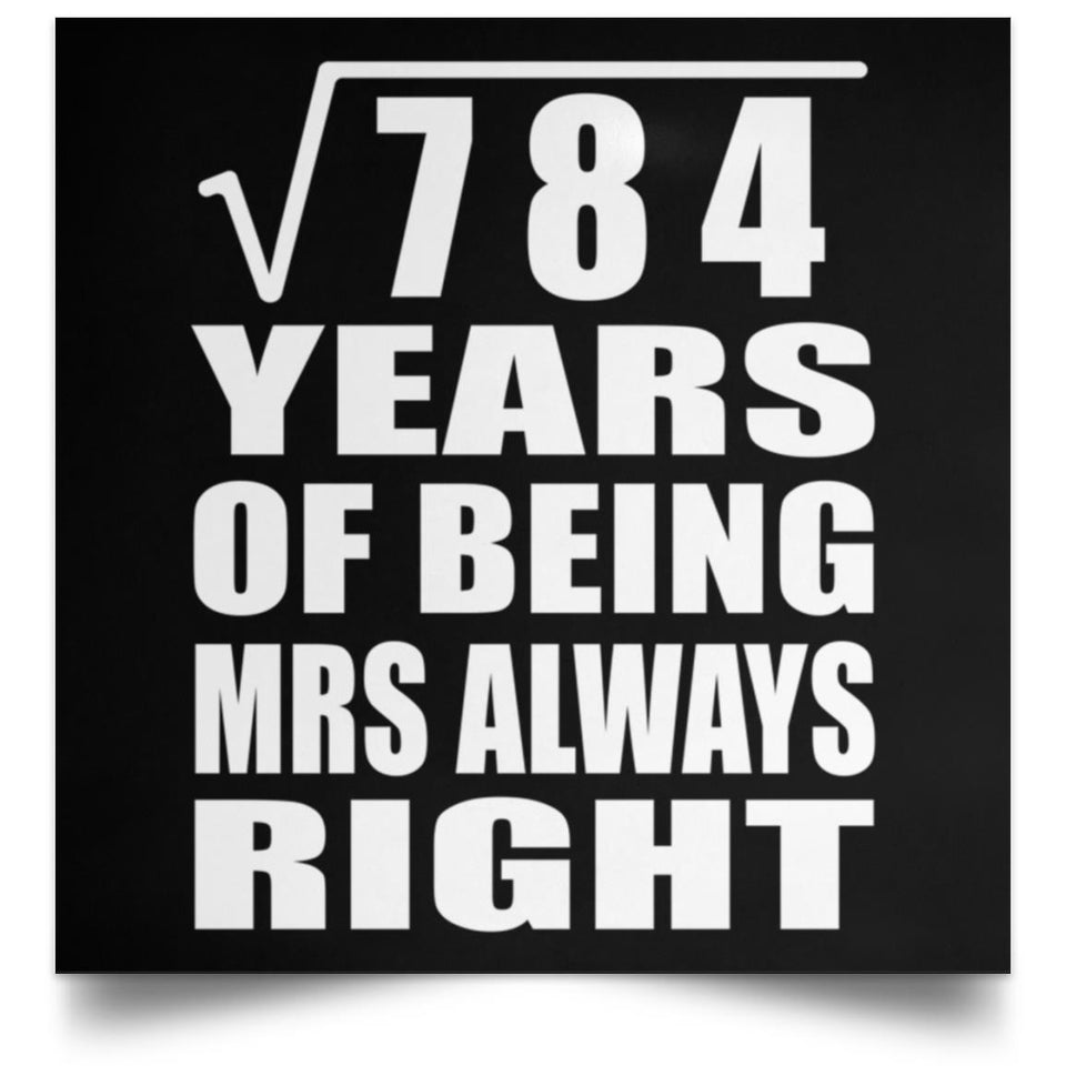 28th Anniversary Square Root of 784 Years Mrs Always Right - Poster Square