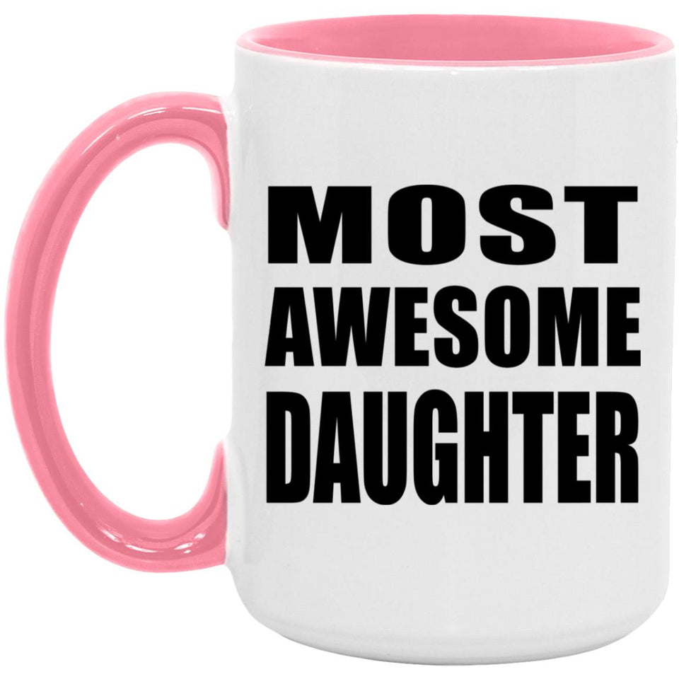 Most Awesome Daughter - 15oz Accent Mug Pink