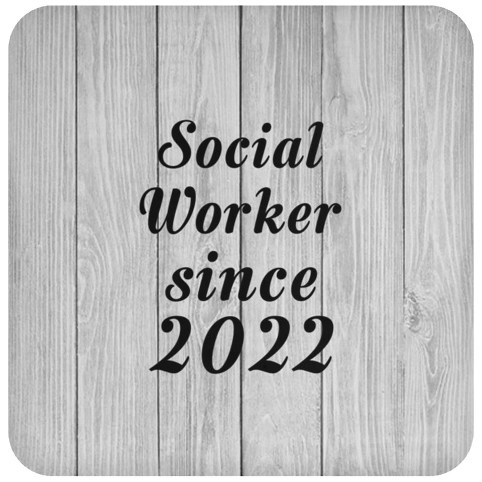 Social Worker Since 2022 - Drink Coaster F