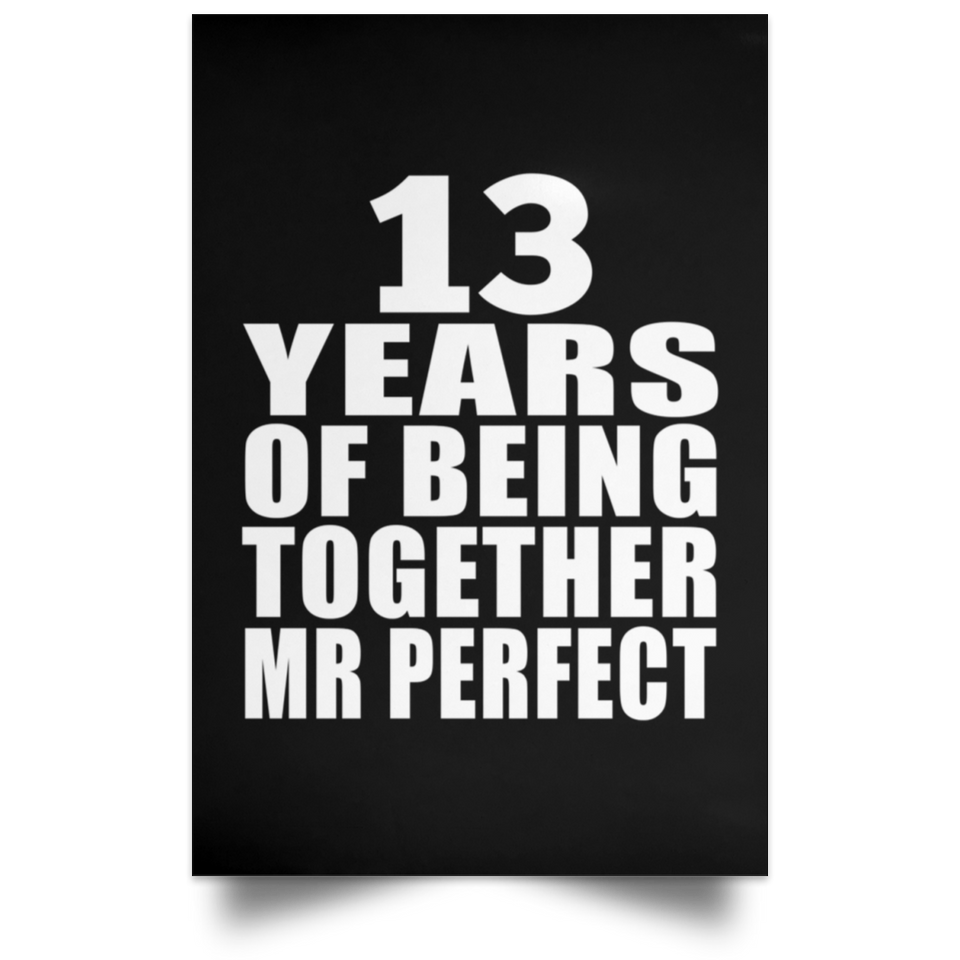 13th Anniversary 13 Years Of Being Mr Perfect - Poster Portrait