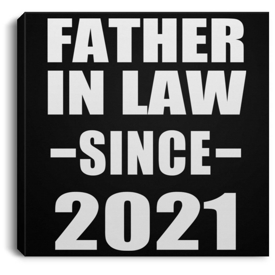 Father In Law Since 2021 - Canvas Square