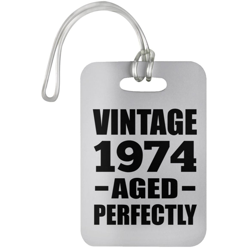 50th Birthday Vintage 1974 Aged Perfectly - Luggage Bag Tag