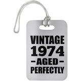 50th Birthday Vintage 1974 Aged Perfectly - Luggage Bag Tag