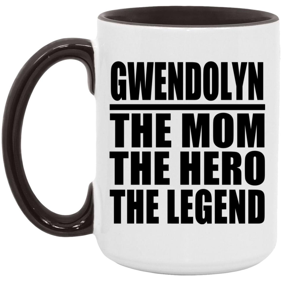 Gwendolyn The Mom The Hero The Legend - 15oz Accent Mug Black