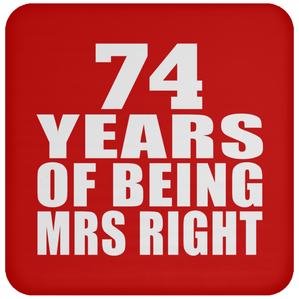 74th Anniversary 74 Years Of Being Mrs Right - Drink Coaster