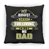 My Biggest Reason For Living Calls Me Dad - Throw Pillow Black