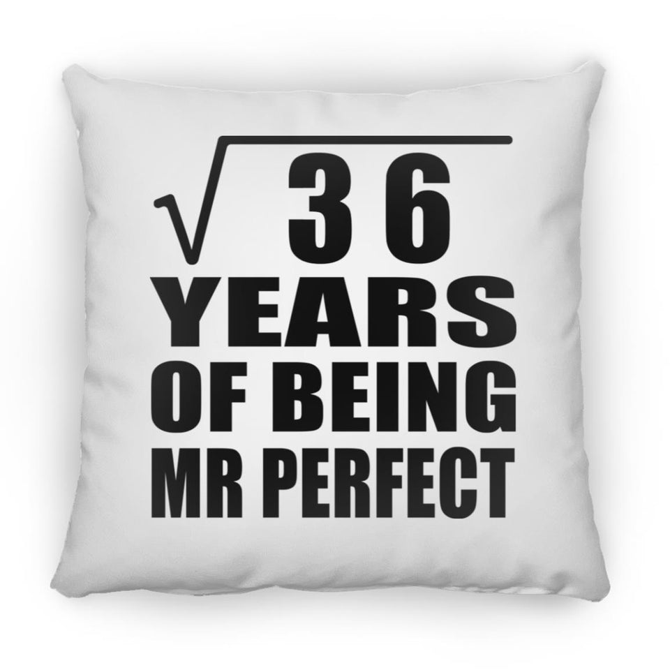 6th Anniversary Square Root of 36 Years of Mr Perfect - Throw Pillow