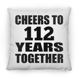 112th Anniversary Cheers To 112 Years Together - Throw Pillow