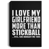 I Love My Girlfriend More Than Stickball - Canvas Portrait