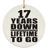 17th Anniversary 17 Years Down Lifetime To Go - Circle Ornament