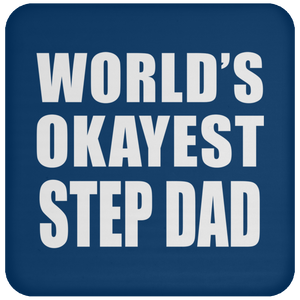World's Okayest Step Dad - Drink Coaster