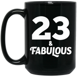 23rd Birthday 23 & Fabulous - 15oz Coffee Mug Black