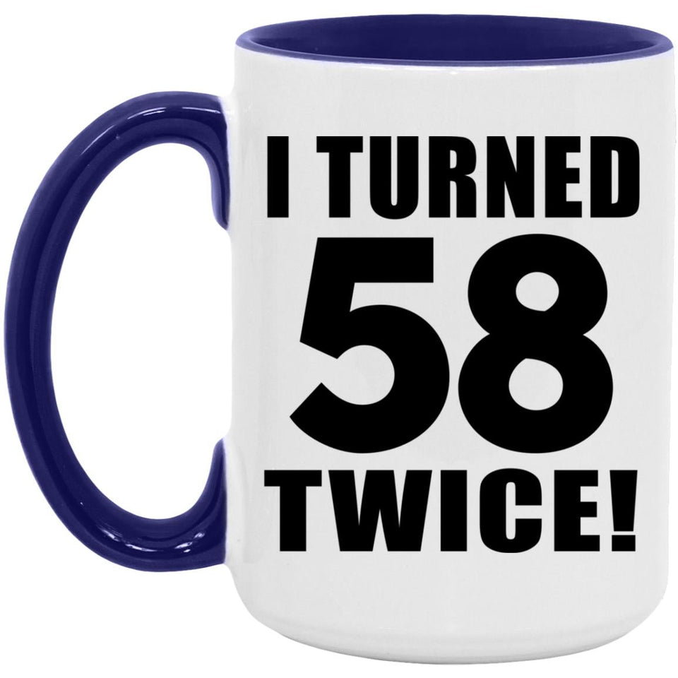 116th Birthday I Turned 58 Twice - 15oz Accent Mug Purple