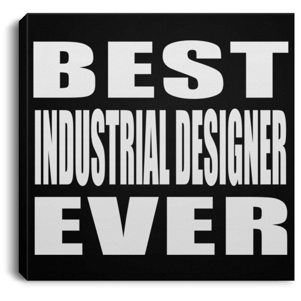 Best Industrial Designer Ever - Canvas Square
