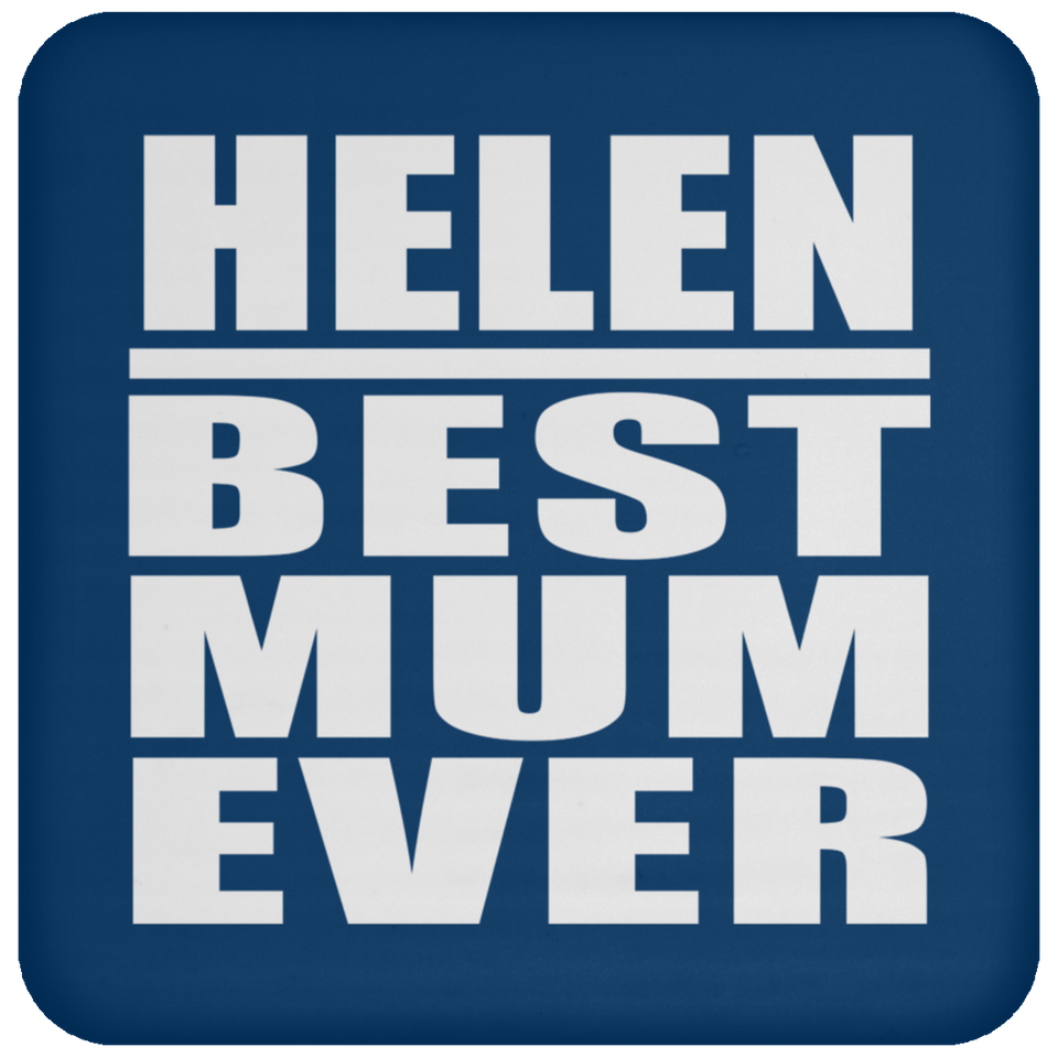 Helen Best Mum Ever - Drink Coaster