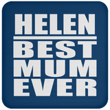 Helen Best Mum Ever - Drink Coaster