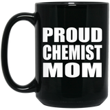 Proud Chemist Mom - 15oz Coffee Mug Black