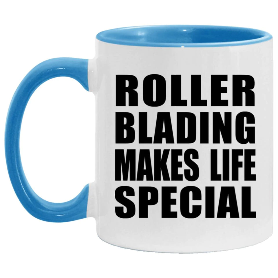 Roller Blading Makes Life Special - 11oz Accent Mug Blue